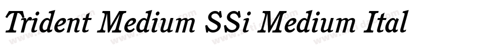 Trident Medium SSi Medium Italic字体转换